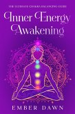 Inner Energy Awakening (eBook, ePUB) Inner Energy Awakening (eBook, ePUB)