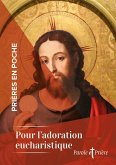 Prières en poche - Pour l'adoration eucharistique (eBook, ePUB) Prières en poche - Pour l'adoration eucharistique (eBook, ePUB)