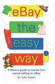 eBay the easy way - A Mum's Guide to hassle-free casual selling on eBay (eBook, ePUB)