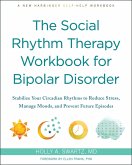 Social Rhythm Therapy Workbook for Bipolar Disorder (eBook, PDF)
