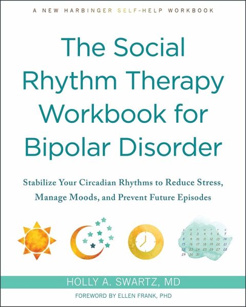 Social Rhythm Therapy Workbook for Bipolar Disorder (eBook, PDF) Social Rhythm Therapy Workbook for Bipolar Disorder (eBook, PDF)