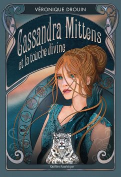 Cassandra Mittens et la touche divine (eBook, ePUB) - Veronique Drouin, Drouin