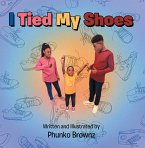 I Tied My Shoes (eBook, ePUB) I Tied My Shoes (eBook, ePUB)