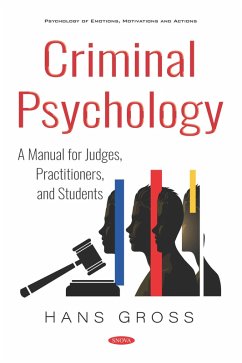 Criminal Psychology: A Manual for Judges, Practitioners, and Students (eBook, PDF) Criminal Psychology: A Manual for Judges, Practitioners, and Students (eBook, PDF)