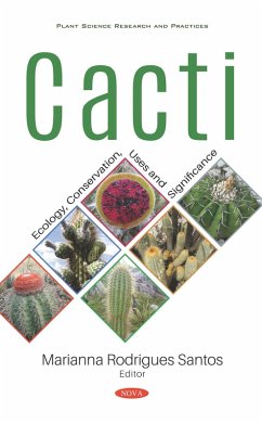 Cacti: Ecology, Conservation, Uses and Significance (eBook, PDF) Cacti: Ecology, Conservation, Uses and Significance (eBook, PDF)