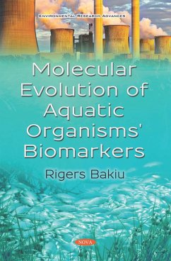 Molecular Evolution of Aquatic Organisms' Biomarkers (eBook, PDF) Molecular Evolution of Aquatic Organisms' Biomarkers (eBook, PDF)