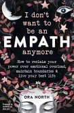 I Don't Want to Be an Empath Anymore (eBook, PDF) I Don't Want to Be an Empath Anymore (eBook, PDF)