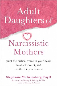 Adult Daughters of Narcissistic Mothers (eBook, ePUB) - Kriesberg, Stephanie M.