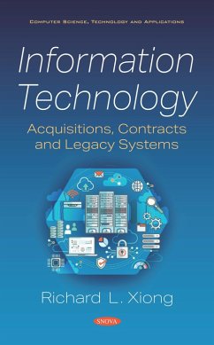 Information Technology: Acquisitions, Contracts and Legacy Systems (eBook, PDF)