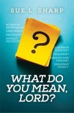 What Do You Mean, Lord? (eBook, ePUB)