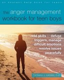 Anger Management Workbook for Teen Boys (eBook, PDF) Anger Management Workbook for Teen Boys (eBook, PDF)