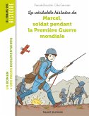 La véritable histoire de Marcel, soldat pendant la Première Guerre mondiale (eBook, ePUB) La véritable histoire de Marcel, soldat pendant la Première Guerre mondiale (eBook, ePUB)