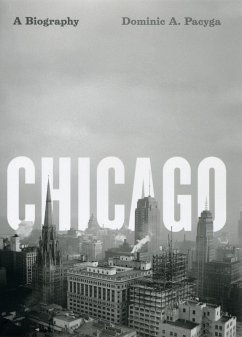 Chicago (eBook, ePUB) - Dominic A. Pacyga, Pacyga