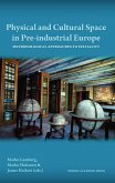 Physical and Cultural Space in Pre-Industrial Europe (eBook, ePUB) Physical and Cultural Space in Pre-Industrial Europe (eBook, ePUB)