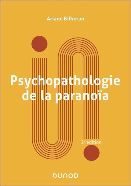 Psychopathologie de la paranoïa - 3e éd. (eBook, ePUB)