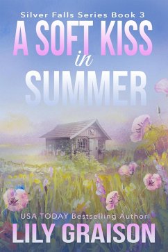 Cover A Soft Kiss in Summer (Silver Falls, #3) (eBook, ePUB)