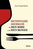 Dictionnaire gourmand du bien boire et du bien manger (eBook, ePUB) Dictionnaire gourmand du bien boire et du bien manger (eBook, ePUB)