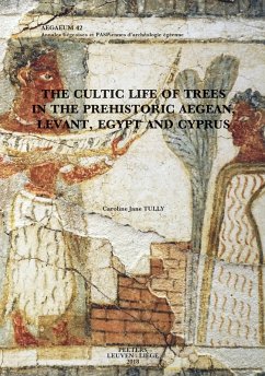 Cultic Life of Trees in the Prehistoric Aegean, Levant, Egypt and Cyprus (eBook, PDF) - Tully, Cj