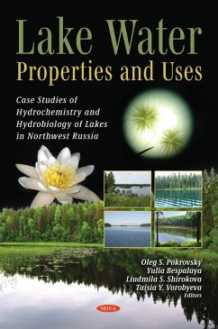 Lake Water: Properties and Uses (Case Studies of Hydrochemistry and Hydrobiology of Lakes in Northwest Russia) (eBook, PDF)