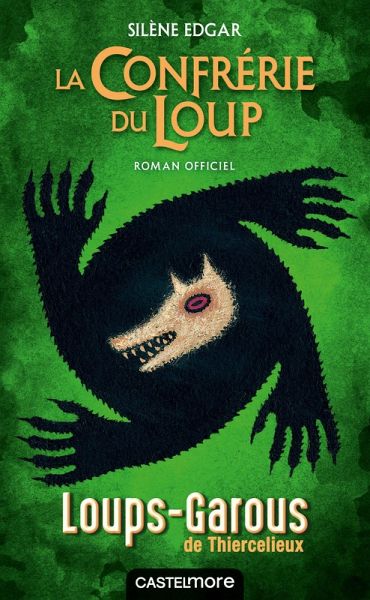 Les Loups-Garous de Thiercelieux - La Confrérie du Loup - roman officiel (eBook, ePUB) Les Loups-Garous de Thiercelieux - La Confrérie du Loup - roman officiel (eBook, ePUB)