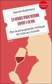 24 heures pour devenir expert·e en vin (eBook, ePUB) 24 heures pour devenir expert·e en vin (eBook, ePUB)