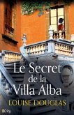 Le secret de la villa Alba (eBook, ePUB) Le secret de la villa Alba (eBook, ePUB)