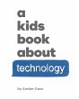 A Kids Book About Technology (eBook,... - Bild 1