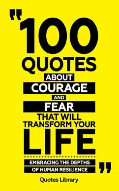 Cover 100 Quotes About Courage And Fear (Revised) (eBook, ePUB)