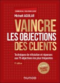 Vaincre les objections des clients - 5e éd. (eBook, ePUB) Vaincre les objections des clients - 5e éd. (eBook, ePUB)