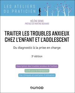 Traiter les troubles anxieux chez l'enfant et l'adolescent - 3e éd. (eBook, ePUB) - Denis, Hélène