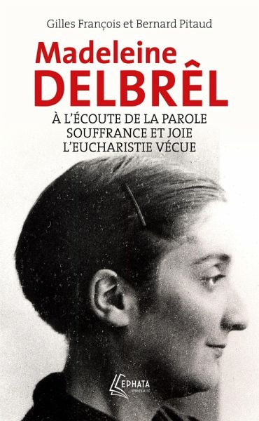 A l'écoute de la parole avec Madeleine Delbrêl suivi de Souffrance et joie chez Madeleine Delbrêl (eBook, ePUB)