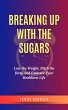 Breaking Up with The Sugars (eBook,... - Bild 1