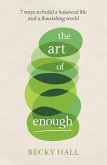 The Art of Enough (eBook, ePUB) The Art of Enough (eBook, ePUB)
