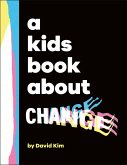 A Kids Book About Change (eBook, ePUB) A Kids Book About Change (eBook, ePUB)