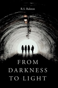 From Darkness to Light (eBook, ePUB) - Ralston, R. S.