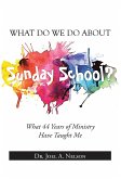 What Do We Do About Sunday School? (eBook, ePUB) What Do We Do About Sunday School? (eBook, ePUB)
