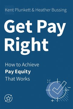 Get Pay Right (eBook, PDF) - Plunkett, Kent; Bussing, Heather