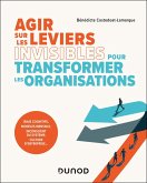 Agir sur les leviers invisibles pour transformer l'entreprise (eBook, ePUB) Agir sur les leviers invisibles pour transformer l'entreprise (eBook, ePUB)