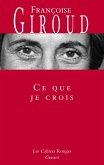 Ce que je crois (eBook, ePUB) Ce que je crois (eBook, ePUB)