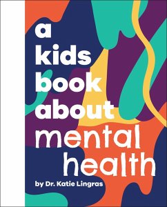 A Kids Book About Mental Health (eBook, ePUB) - Lingras, Katie