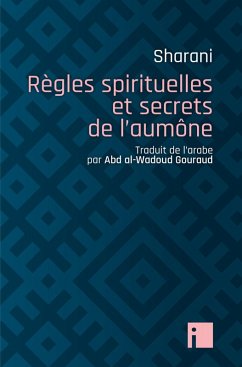 Règles spirituelles et secrets de l'aumône (eBook, ePUB) - Sharani, 'Abd al-Wahhab