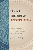 Loving the World Appropriately (eBook, ePUB)