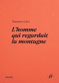 L'homme qui regardait la montagne (eBook, ePUB)
