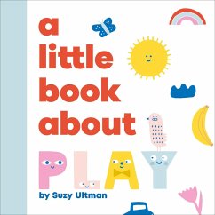 A Little Book About Play (eBook, ePUB) - Ultman, Suzy