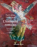 Petit Atlas historique de l'Antiquité romaine - 2e éd. (eBook, ePUB) Petit Atlas historique de l'Antiquité romaine - 2e éd. (eBook, ePUB)