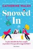 Snowed In : Une romance de Noël fake dating irrésistible (eBook, ePUB)