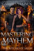 Mastering Mayhem (Fire Witches of Salem, #6) (eBook, ePUB) Mastering Mayhem (Fire Witches of Salem, #6) (eBook, ePUB)