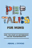 Pep Talks For Moms (eBook, ePUB)