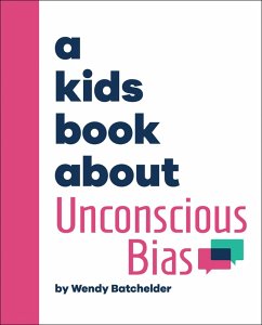 A Kids Book About Unconscious Bias (eBook, ePUB) - Batchelder, Wendy