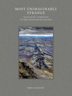 Most Unimaginably Strange (eBook, ePUB) - Chris Caseldine, Caseldine